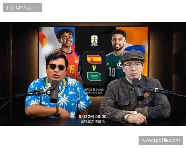世界杯西班牙沙特比赛开赛时间及提前准备观看的实用攻略